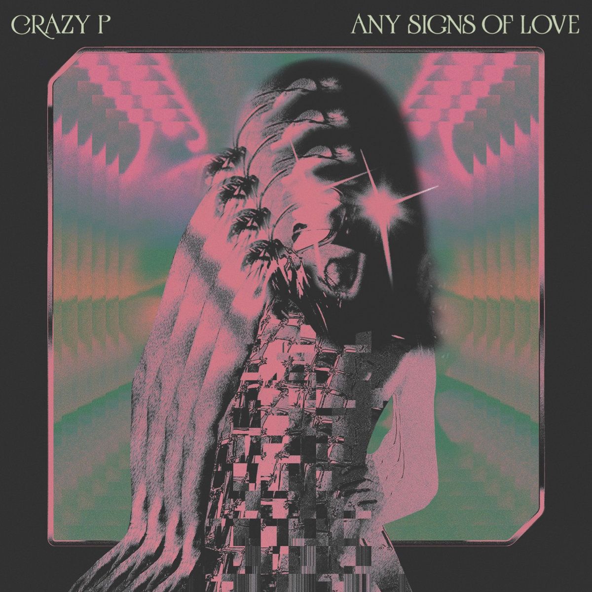 Any Signs of Love, Crazy P